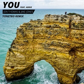 JON THOMAS & JAKE JONES FEAT. ADDIE - YOU (YONETRO REMIX)